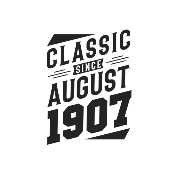 Född Augusti 1907 Retro Vintage Födelsedag Classic Sedan Augusti 1907 — Stock vektor