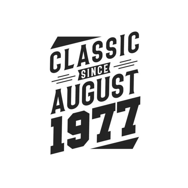 Geboren Augustus 1977 Retro Vintage Verjaardag Klassiek Sinds Augustus 1977 — Stockvector