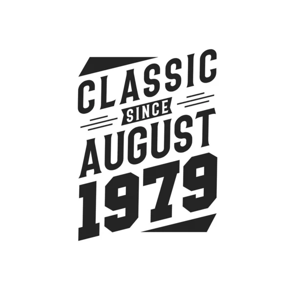 Born August 1979 Retro Vintage Birthday Classic August 1979 — Stock Vector