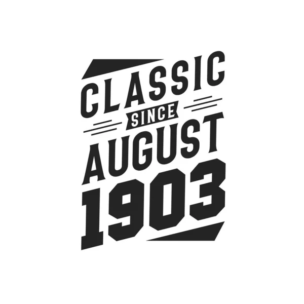 Nascido Agosto 1903 Retro Vintage Aniversário Clássico Desde Agosto 1903 —  Vetores de Stock