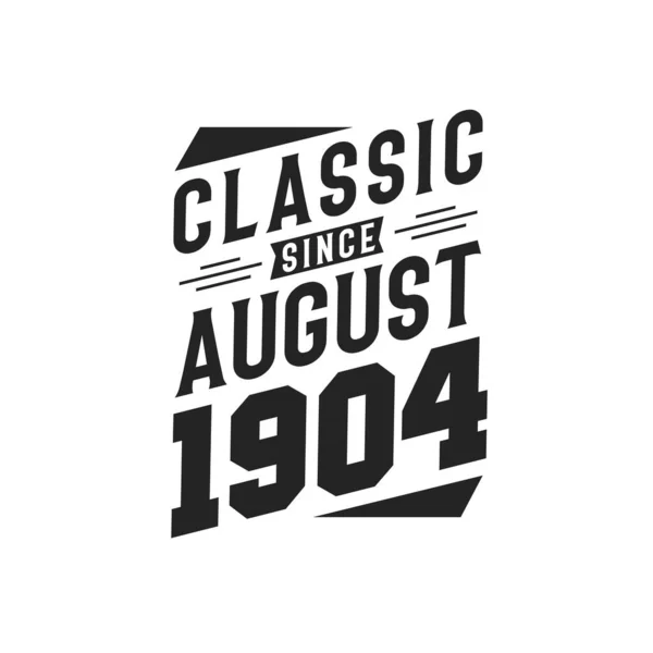 Nacido Agosto 1904 Retro Vintage Cumpleaños Clásico Desde Agosto 1904 — Vector de stock