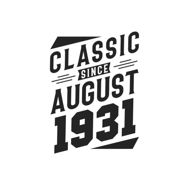 Nascido Agosto 1931 Retro Vintage Aniversário Clássico Desde Agosto 1931 —  Vetores de Stock