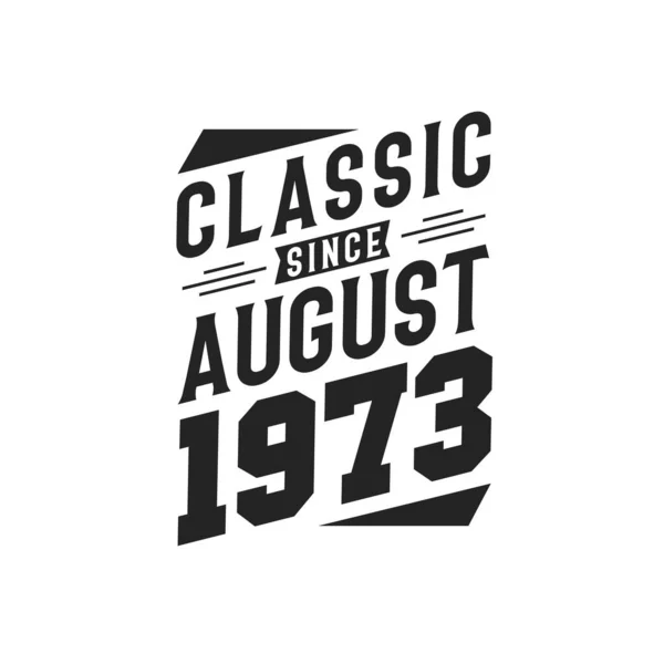 Born August 1973 Retro Vintage Birthday Classic August 1973 — 스톡 벡터