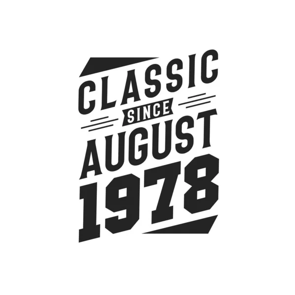 Nascido Agosto 1978 Retro Vintage Aniversário Clássico Desde Agosto 1978 —  Vetores de Stock