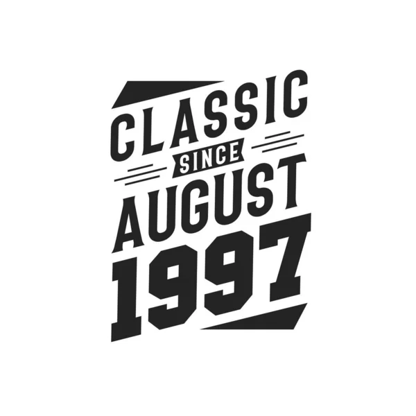 Nascido Agosto 1997 Retro Vintage Aniversário Clássico Desde Agosto 1997 —  Vetores de Stock