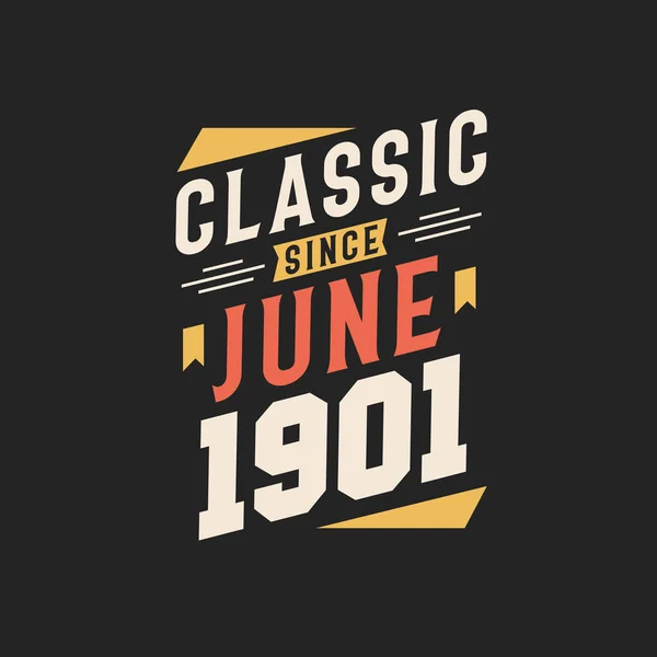 Klassiek Sinds Juni 1901 Geboren Juni 1901 Retro Vintage Verjaardag — Stockvector