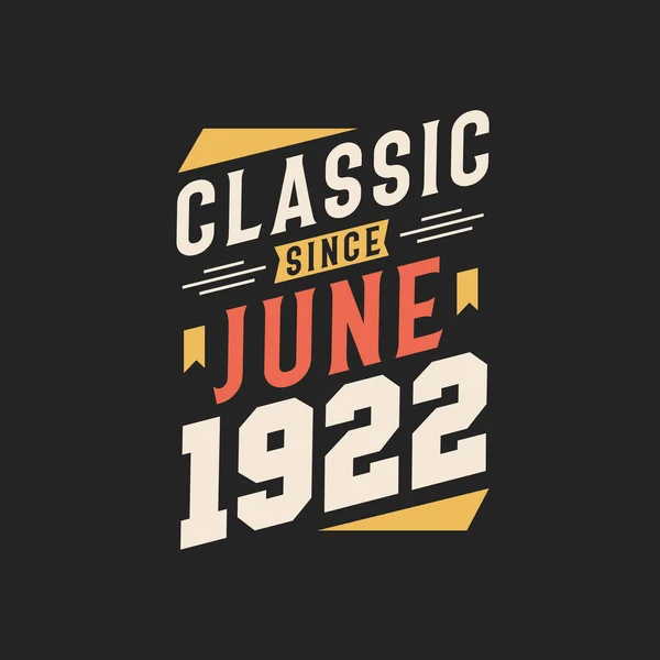 Clásico Desde Junio 1922 Nacido Junio 1922 Retro Vintage Cumpleaños — Archivo Imágenes Vectoriales