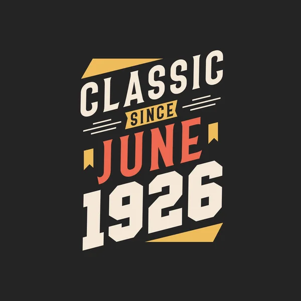 Classic June 1926 Born June 1926 Retro Vintage Birthday — Stock Vector