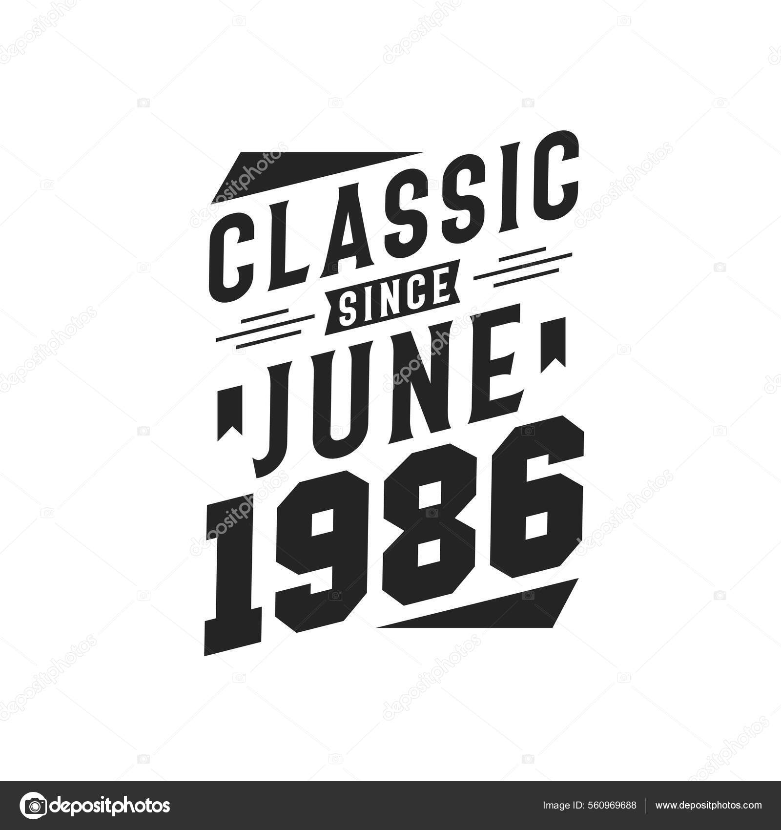 Born June 1986 Retro Vintage Birthday Classic June 1986 Stock Vector