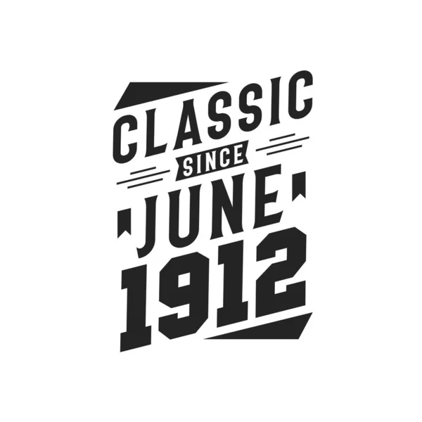 Nato Nel Giugno 1912 Retro Vintage Birthday Classic June 1912Nato — Vettoriale Stock