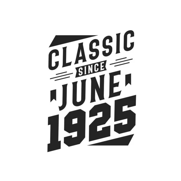 Nacido Junio 1925 Retro Vintage Cumpleaños Clásico Desde Junio 1925 — Vector de stock