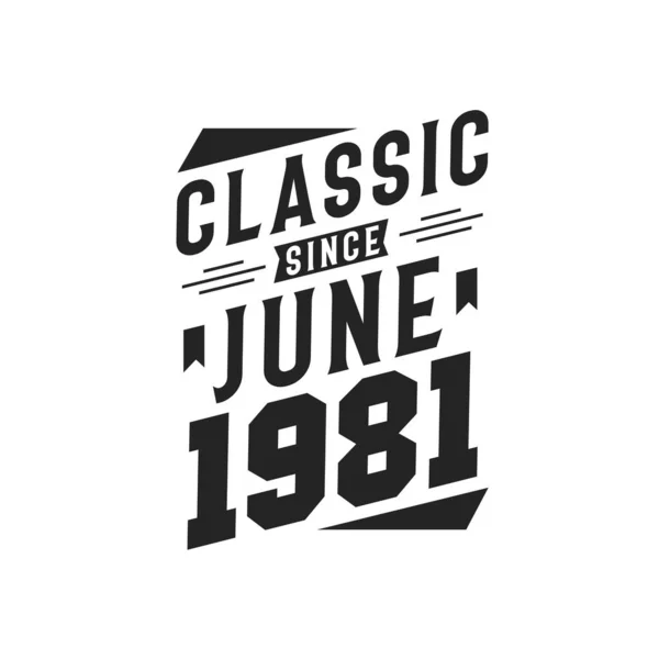 Geboren Juni 1981 Retro Vintage Verjaardag Klassiek Sinds Juni 1981 — Stockvector