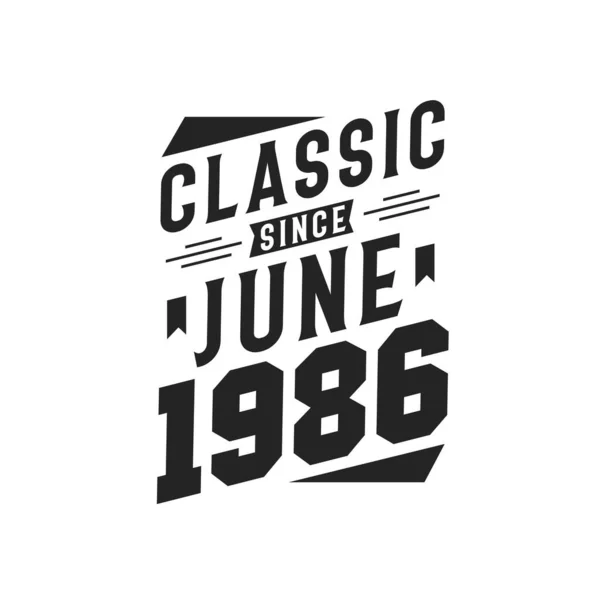 Geboren Juni 1986 Retro Vintage Verjaardag Klassiek Sinds Juni 1986 — Stockvector