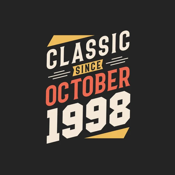 Klassiek Sinds Oktober 1998 Geboren Oktober 1998 Retro Vintage Verjaardag — Stockvector