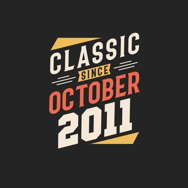 Klassisk Sedan Oktober 2011 Född Oktober 2011 Retro Vintage Födelsedag — Stock vektor