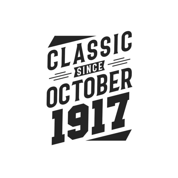 Geboren Oktober 1917 Retro Vintage Birthday Klassiker Seit Oktober 1917 — Stockvektor
