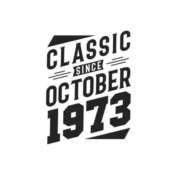 Geboren Oktober 1973 Retro Vintage Verjaardag Classic Sinds Oktober 1973 — Stockvector