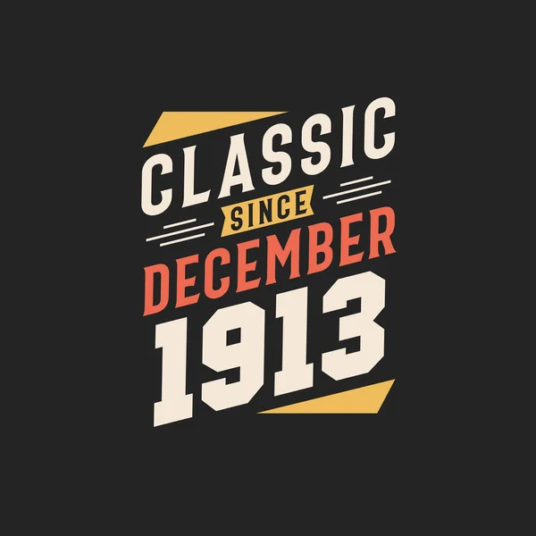 Classic December 1913 Born December 1913 Retro Vintage Birthday — Stock Vector