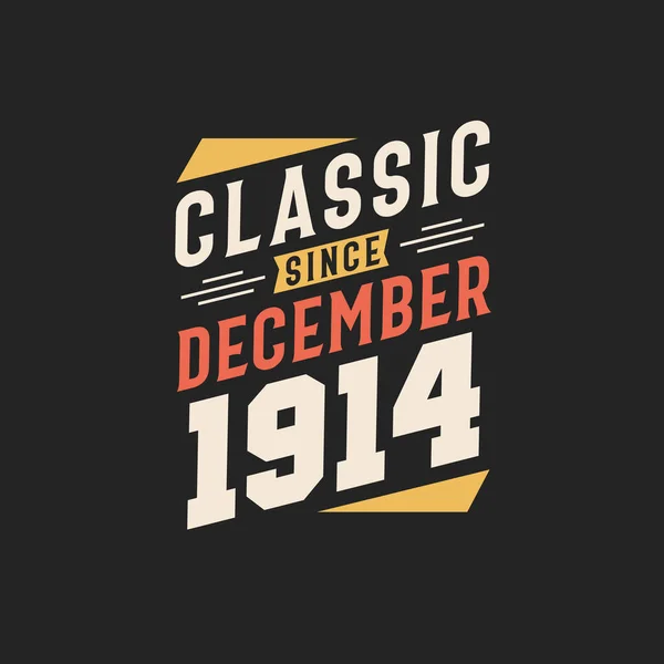 Clássico Desde Dezembro 1914 Nascido Dezembro 1914 Retro Vintage Aniversário —  Vetores de Stock
