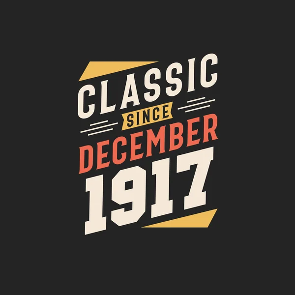 Classic December 1917 Born December 1917 Retro Vintage Birthday — Stock Vector