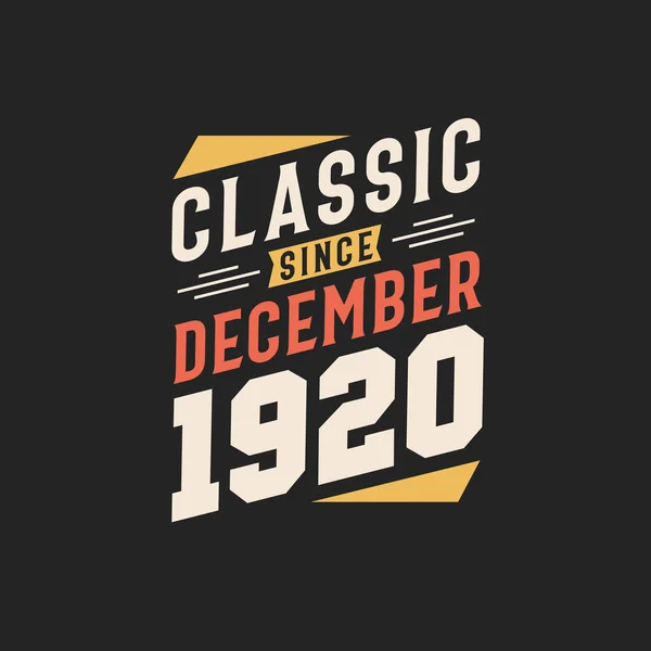 Clásico Desde Diciembre 1920 Nacido Diciembre 1920 Retro Vintage Cumpleaños — Archivo Imágenes Vectoriales
