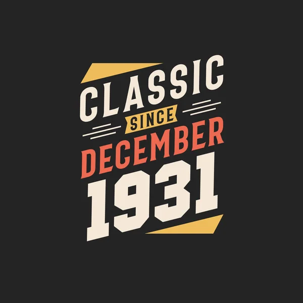 Clásico Desde Diciembre 1931 Nacido Diciembre 1931 Retro Vintage Birthdayclassic — Vector de stock