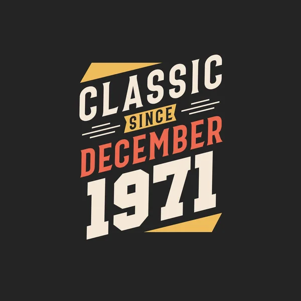 Classic December 1971 Born December 1971 Retro Vintage Birthday — Stock Vector
