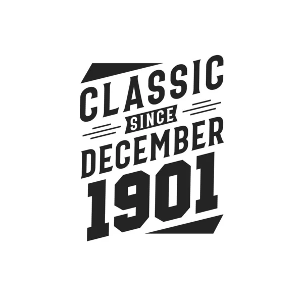 Décembre 1901 Retro Vintage Anniversaire Classique Depuis Décembre 1901Né Décembre — Image vectorielle