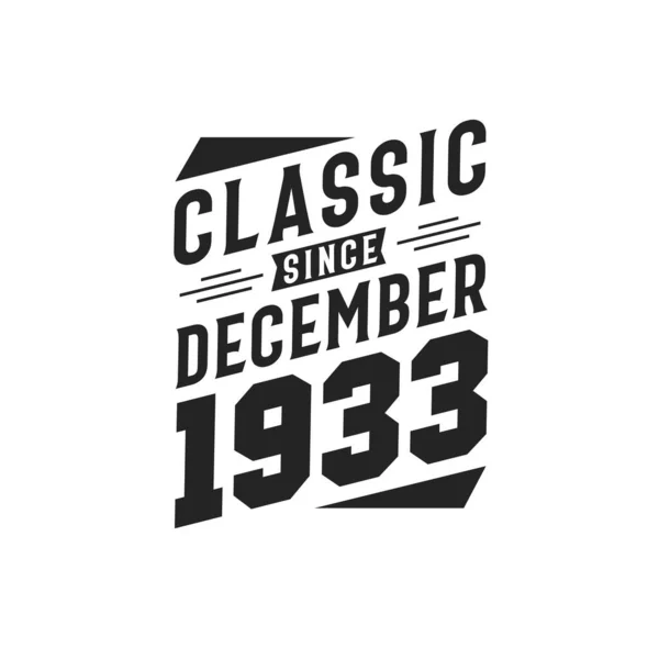 Décembre 1933 Retro Vintage Anniversaire Classique Depuis Décembre 1933 — Image vectorielle
