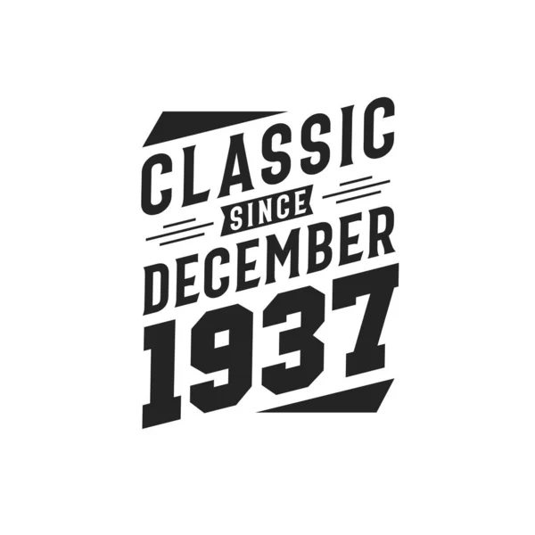 Nascido Dezembro 1937 Retro Vintage Aniversário Clássico Desde Dezembro 1937 —  Vetores de Stock