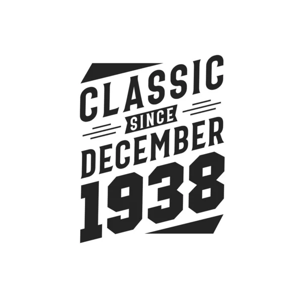 Décembre 1938 Retro Vintage Anniversaire Classique Depuis Décembre 1938 — Image vectorielle