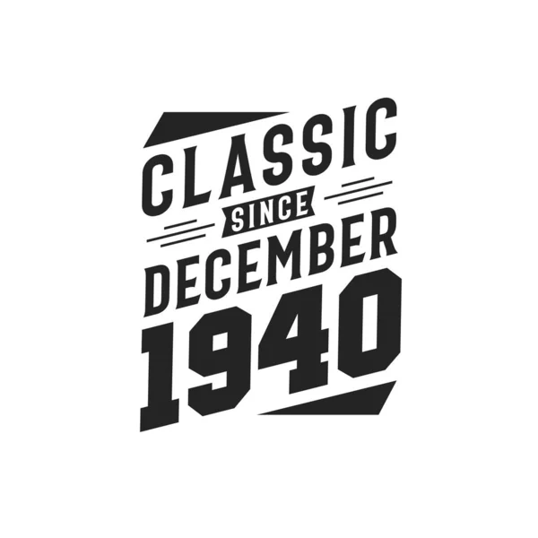 Born December 1940 Retro Vintage Birthday Classic December 1940 — ストックベクタ