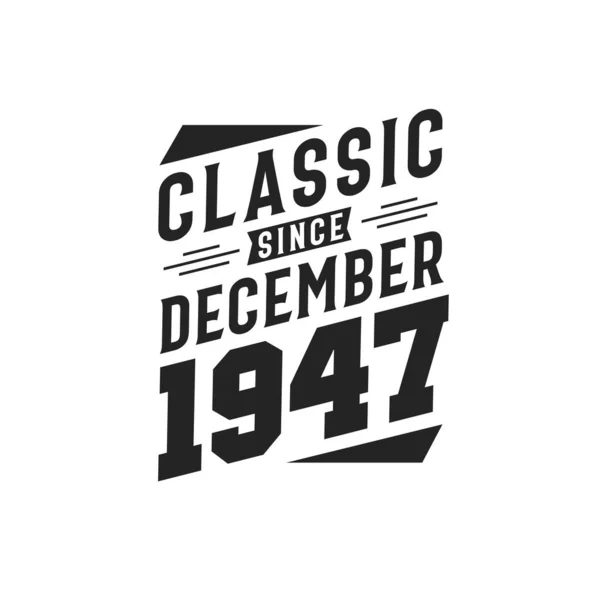 Décembre 1947 Retro Vintage Anniversaire Classique Depuis Décembre 1947 — Image vectorielle
