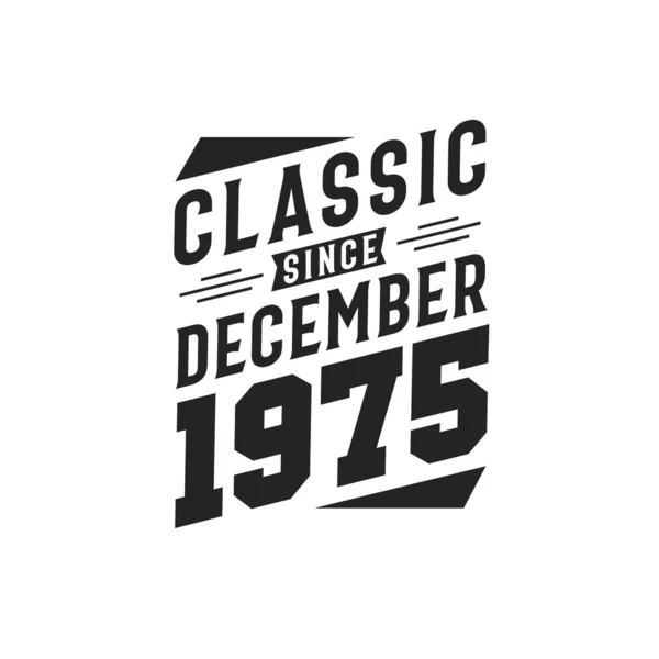 Lahir Pada Desember 1975 Retro Vintage Birthday Classic December 1975 - Stok Vektor