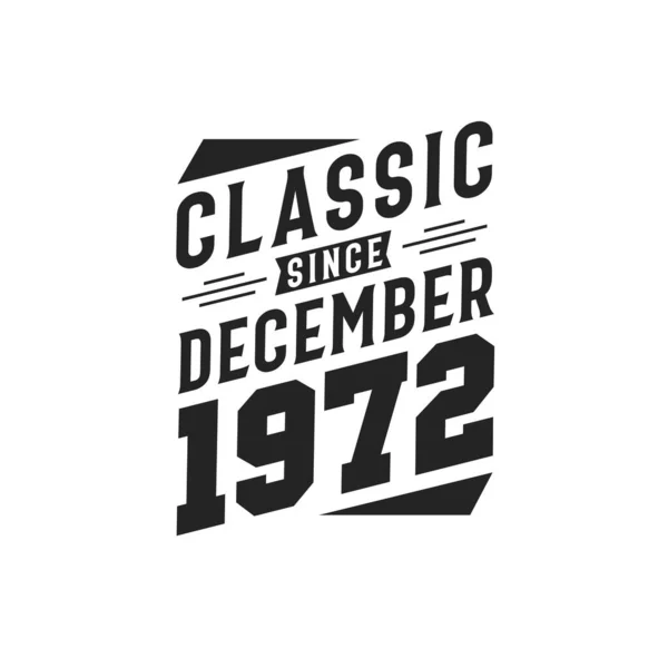 Décembre 1972 Retro Vintage Anniversaire Classique Depuis Décembre 1972 — Image vectorielle