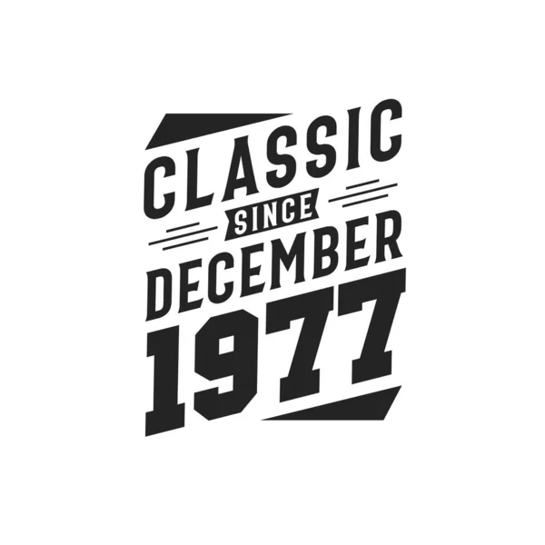 Décembre 1977 Retro Vintage Anniversaire Classique Depuis Décembre 1977 — Image vectorielle
