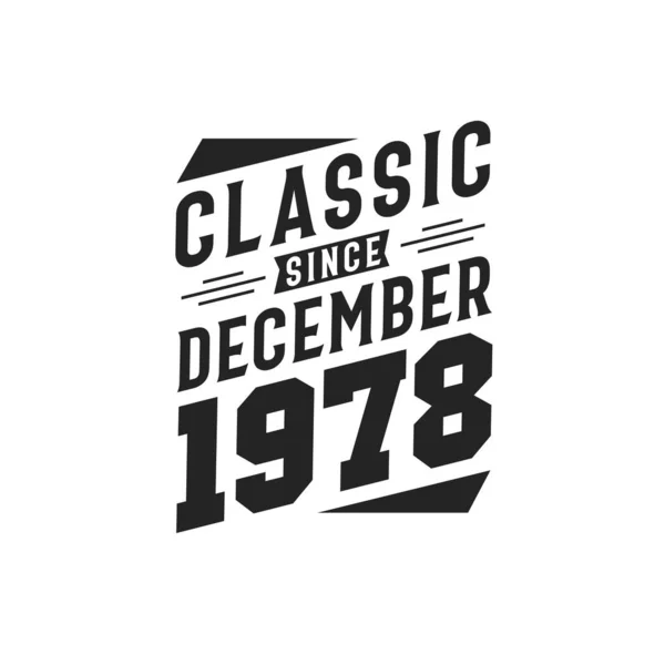 Décembre 1978 Retro Vintage Anniversaire Classique Depuis Décembre 1978Né Décembre — Image vectorielle