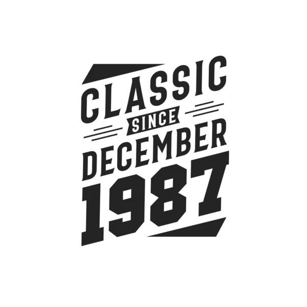 Décembre 1987 Retro Vintage Anniversaire Classique Depuis Décembre 1987 — Image vectorielle