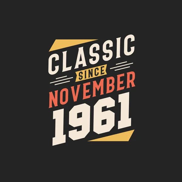 Classico Dal Novembre 1961 Nato Nel Novembre 1961 Retro Vintage — Vettoriale Stock