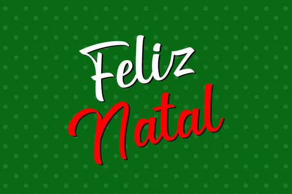 Feliz Navidad Portugués Feliz Natal Traducción Feliz Navidad Deseo Una —  Fotos de Stock