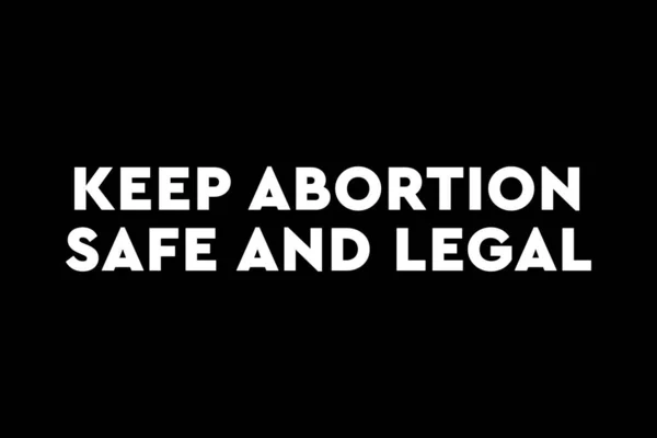 Mantenga Aborto Seguro Legal Cartel Pancarta Fondo Favorable Aborto — Foto de Stock