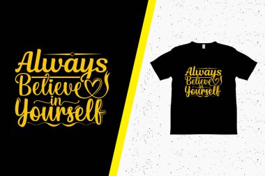 Her zaman kendine inan tipografi t-shirt tasarımı