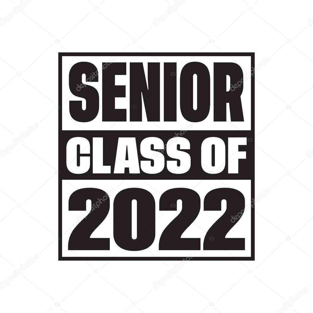 Senior Class Of 2022 Vector, T shirt Design