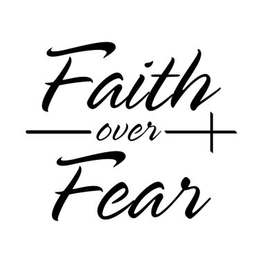 Faith Over Fear tipografik t-shirt tasarımı illüstrasyonu - VECTOR Siyah Arkaplan 