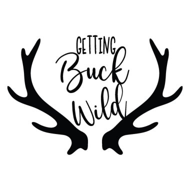 getting buck wild shirt design vector