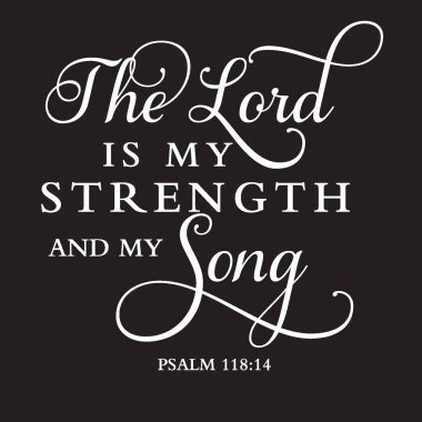 The Lord is My Strength and My Song T-Shirt vector