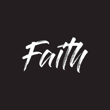 Faith - Hand written Vector lettering text, Christianity quote for design. Typography poster. t shirt print