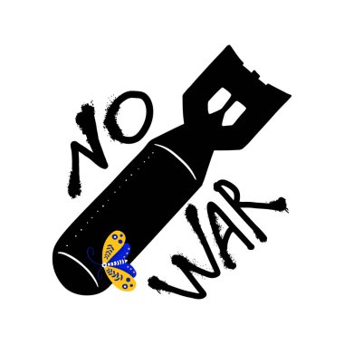 Poster savaş değil. Ukrayna bayrağı renginde bir güve bombanın üzerinde duruyor. Savaşa hayır yazılı.