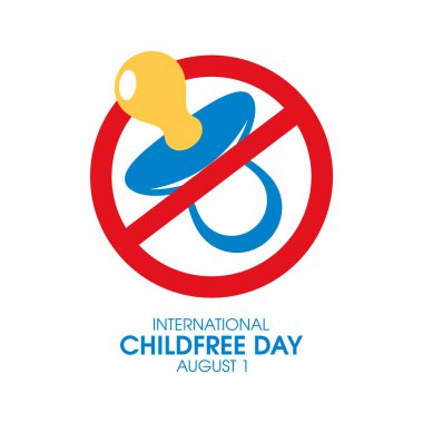 International Childfree Day vector. Baby pacifier ban vector. No baby dummy sign icon isolated on a white background. August 1. Important day