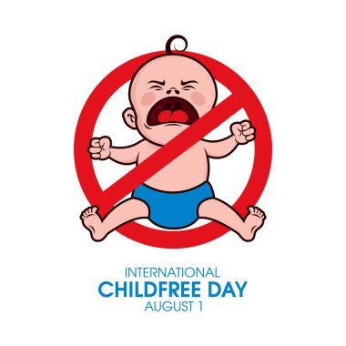 International Childfree Day vector. Screaming baby ban symbol vector. Angry sitting child cartoon character. Stop yelling baby icon isolated on a white background. August 1. Important day